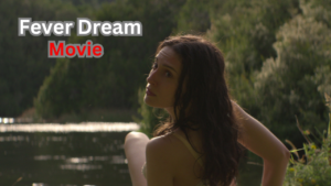 Fever Dream Movie